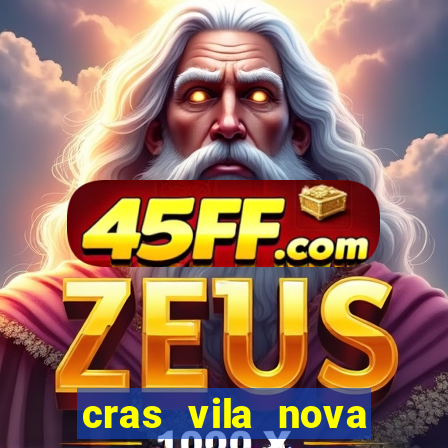cras vila nova cachoeirinha horario de funcionamento
